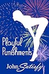 Playful Punishments by John Satisfy