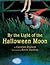 By the Light of the Halloween Moon