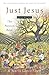 Just Jesus 3: The Passion Book (The Scandalous Gospel of Jesus of Nazareth)