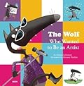 The Wolf Who Wanted to Be an Artist