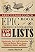 Listverse.com's Epic Book of Mind-Boggling Top 10 Lists: Unbelievable Facts and Astounding Trivia on Movies, Music, Crime, Celebrities, History, and More (Listverse.com Books)
