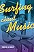 Surfing about Music by Timothy J. Cooley