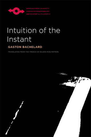 Intuition of the Instant (Studies in Phenomenology and Existential Philosophy)
