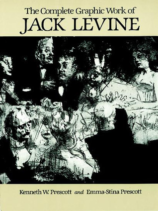 The Complete Graphic Work of Jack Levine