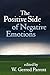 The Positive Side of Negative Emotions by W. Gerrod Parrott