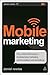 Mobile Marketing: How Mobil...