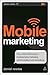 Mobile Marketing by Daniel Rowles