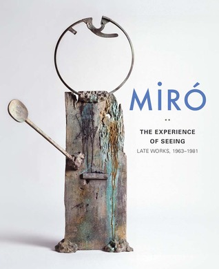 Miró: The Experience of Seeing―Late Works, 1963–1981