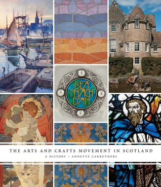 The Arts and Crafts Movement in Scotland: A History (Hardcover)