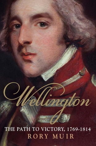 Wellington: The Path to Victory 1769-1814 (Hardcover)