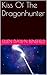 Kiss Of The Dragon Hunter by Ellen Dawn Benefield