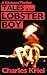 Tales of the Lobster Boy by Charles Kriel