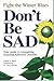 Don't Be Sad by Celeste A. Peters