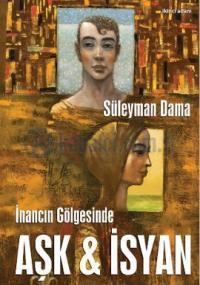 İnancın Gölgesinde Aşk & İsyan