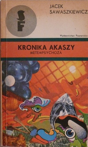 Kronika Akaszy: Metempsychoza (Kronika Akaszy, #3)