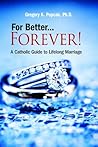 For Better Forever by Gregory K. Popcak