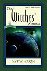 The Witches' Almanac: Issue 33, Spring 2014-Spring 2015: Mystic Earth