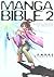 Manga Bible: Tome 2,Le Manu...