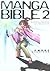 Manga Bible: Tome 2,Le Manu...