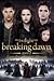 The Twilight Saga: Breaking...