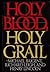 Holy Blood, Holy Grail by Michael Baigent Holy Blood, Holy Grail by Michael Baigent