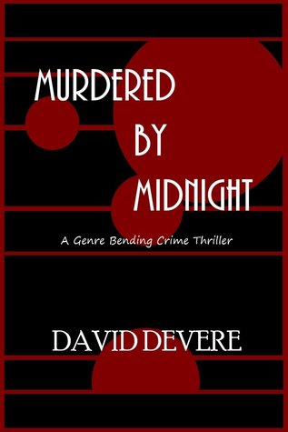 Murdered by Midnight: A Genre Bending Crime Thriller (The Shane Webber Mystery Series)