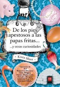 De los pies apestosos a las papas fritas... y otras curiosidades