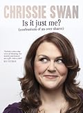 Is It Just Me?: Confessions of an Over-Sharer