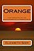 Orange (The Corruption, Sin and Enlightenment of an American Slut)