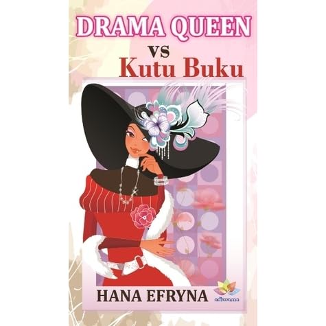 Drama Queen Vs Kutu Buku By Hana Efryna