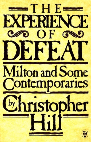 The Experience of Defeat: Milton and Some Contemporaries (Paperback)