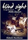 Blind Sight Through the Eyes of Aniela Dawson by Eliabeth Hawthorne