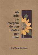 Ao lado e à margem do que sentes por mim