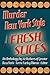 Fresh Slices by Terrie Farley Moran