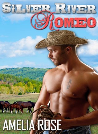 Silver River Romeo (Rancher Romance, #1)