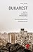 Bukarest. Mythen, Zerstörung, Wiederaufbau. Eine architektonische Stadtgeschichte