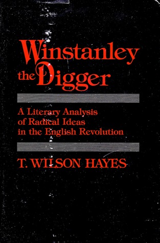 Winstanley the Digger: A Literary Analysis of Radical Ideas in the English Revolution (Hardcover)