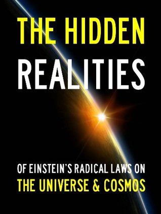 The Hidden Realities of Einstein's Radical Laws on the Universe & Cosmos (Kindle Edition)