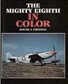 The Mighty Eighth in Color The Mighty Eighth in Color