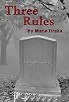Three Rules by Marie Drake