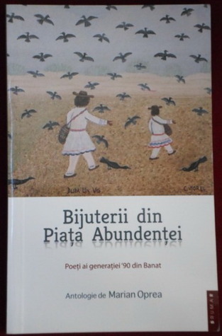 Bijuterii din Piața Abundenței. Poeți ai generației '90 din Banat