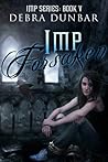 Imp Forsaken by Debra Dunbar