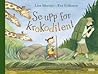 Se upp för krokodilen! by Lisa Moroni