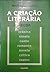 A Criação Literária: prosa