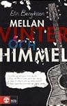 Mellan vinter och himmel by Elin Bengtsson