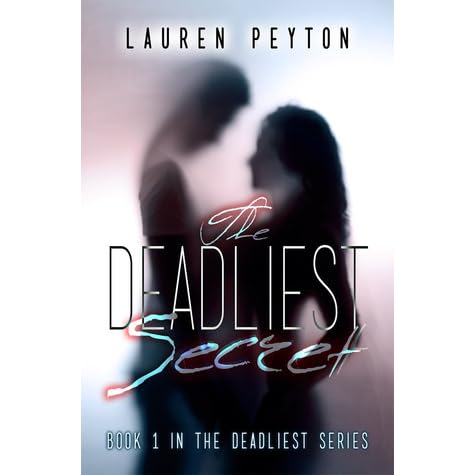 The Deadliest Secret by Lauren Peyton — Reviews, Discussion, Bookclubs