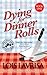 Dying for Dinner Rolls (Chu...