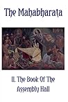 The Mahabharata Book II.: The Book Of The Assembly Hall (Volume 2)