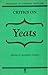 Critics On Yeats (Readings in Literary Criticism 10)