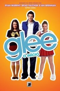 Glee - O Início (Glee #1)